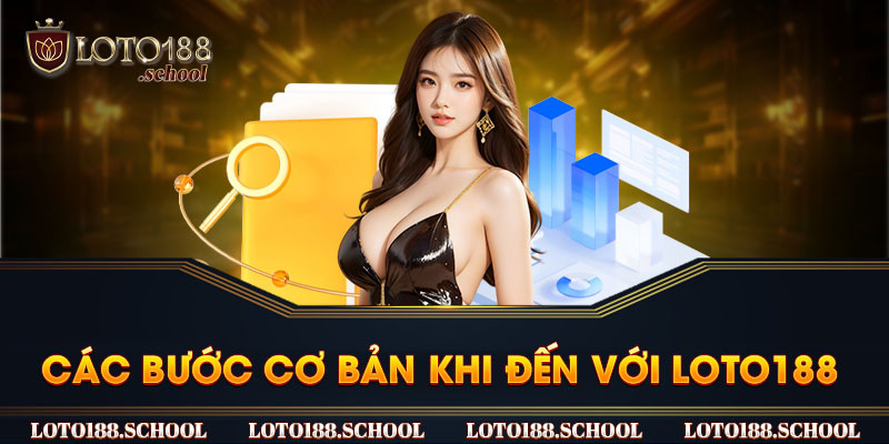 Các bước cơ bản khi cá cược với website loto188